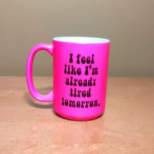 Hot pink saying mug